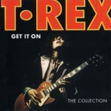 T. Rex - Get It On (the Collection) '2011