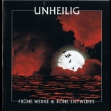 Unheilig - Fruhe Werke Und Rohe Entwurfe '2010 - Album