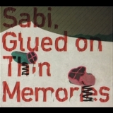Sabi - Glued On Thin Memories '2010