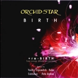 Orchid-star - Birth '2007 - Album