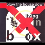 Living In A Box - Blow The House Down [CDS] '1989