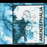 Anenzephalia - You Never Get Away Alive! '2008