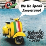 Yolanda Be Cool & Dcup - We No Speak Americano ! '2010