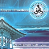 Desert Dwellers - Downtemple Dub - Waves '2006 - Album