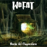 Wo Fat - Noche Del Chupacabra '2011