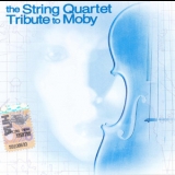 The String Quartet - The String Quartet Tribute To Moby '2007