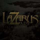 Lazarus A.D. - Black Rivers Flow '2011