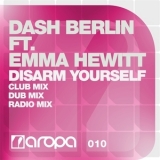 Dash Berlin - Disarm Yourself [CDS] (Netherlands, Aropa, AROPA010) '2011 - Single