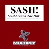 Sash! - Just Around The Hill (CD, Maxi-Single, CD1) (UK, Multiply Records, CDMULTY62) '2000