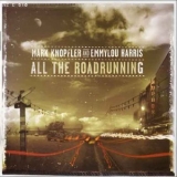 Mark Knopfler & Emmylou Harris - All The Roadrunning '2006