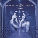 Radioactive - Taken '2005 - Album