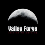 Valley Forge - Leaving To Nothing '1995