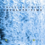 Cristian Vogel - Absolute Time '1995