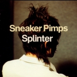 Sneaker Pimps - Splinter '1999