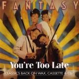 Fantasy - You're Too Late '1994