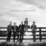 Luminate - Come Home '2011