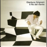 Gianluca Grignani - Il Re Del Niente '2005