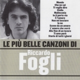 Riccardo Fogli - Le Più Belle Canzoni Di Riccardo Fogli '2006