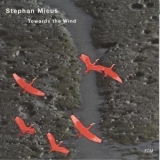 Stephan Micus - Towards The Wind '2002 - Album