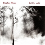 Stephan Micus - Bold As Light '2010