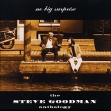 Steve Goodman - No Big Surprise: The Steve Goodman Anthology (disc 1 - Studio) '1994