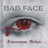 Bad Face - Emotions Burn '2007