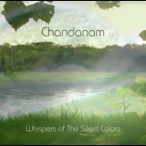 Chandanam - Whispers Of The Silent Colors '2011