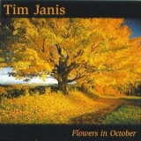 Tim Janis - Flowers In October '2003