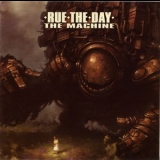 Rue The Day - The Machine '2007