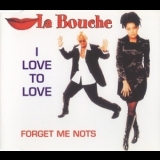 La Bouche - I Love To Love / Forget Me Nots '1995