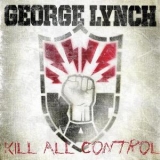 George Lynch - Kill All Control '2011 - Album