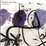 Michel Sanchez - Hiéroglyphes '2000