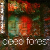 Deep Forest - Bohemian Ballet '1996