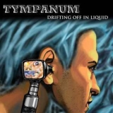 Tympanum - Drifting Off In Liquid '2011