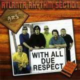 Atlanta Rhythm Section - With All Due Respect '2011