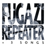 Fugazi - Repeater + 3 Songs '1990