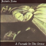 Sadistic Noise - A Decade In The Grave '1999