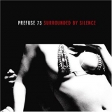 Prefuse 73  - Surrounded by Silence '2005