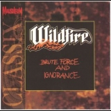 Wildfire - Brute Force And Ignorance '1983