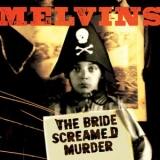 The Melvins - The Bride Screamed Murder '2010