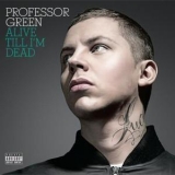 Professor Green - Alive Till I'm Dead '2010