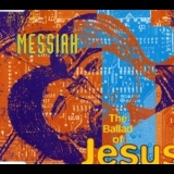Messiah - The Ballad Of Jesus '1994