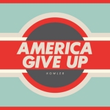Howler - America Give Up '2012