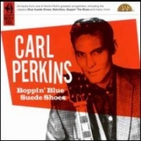 Perkins Carl - Boppin' Blue Suede Shoes '2004 - Album