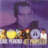 Perkins Carl  - Jet Propelled  The 1978 Comeback 2CD '1978 - Album