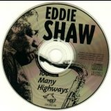Chicago Blues Session - [vol.46]  Eddie Shaw (Too Many Highways) '1999