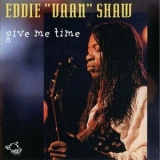 Chicago Blues Session - [vol.48] Eddie Vaan Shaw (Give Me Time) '2005