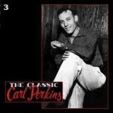 Perkins Carl - The Classic Carl Perkins (disc 3 of 5) '1990 - Album