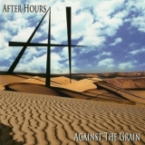 After Hours - Against The Grain '2011 - Album