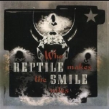 Reptile Smile - Who Makes The Rules '1991